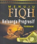 Menuju Fiqh Keluarga Progresif