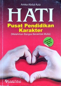Hati Pusat Pendidikan Karakter: Melahirkan Bangsa Berakhlak Mulia