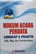 Hukum Acara Perdata Lengkap & Praktis: HR, Rbg, dan Yurisprudensi