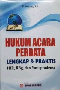 Hukum Acara Perdata Lengkap & Praktis: HR, Rbg, dan Yurisprudensi